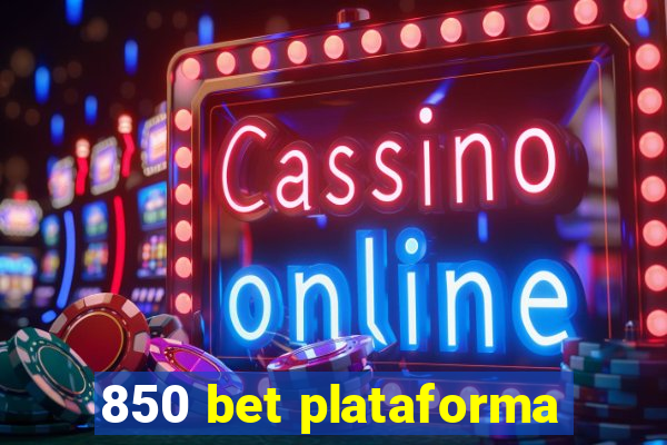 850 bet plataforma